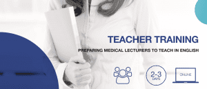 Teacher Training - Preparing medical lecturers to teach in English