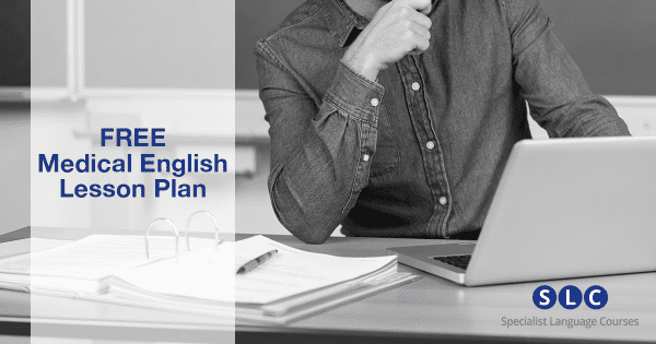 Free Medical English Lesson Plan – Specialist Language Courses