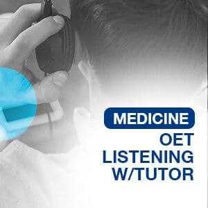 OET LISTENING MEDICINE W TUTOR