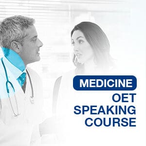 OET SPEAKING MEDICINE COURSE