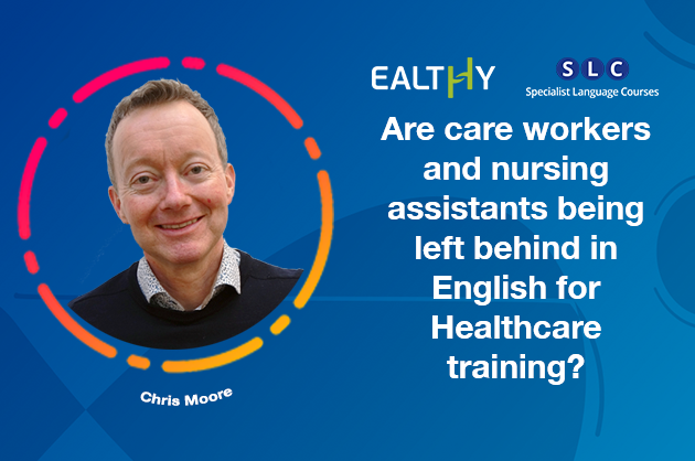 Are care workers and nursing assistants being left behind in English for Healthcare training